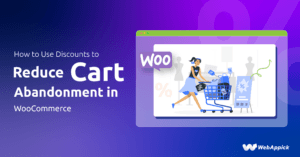 How to Use Discounts to Reduce Cart Abandonment in WooCommerce