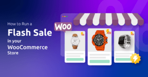 How to Run a Flash Sale in your WooCommerce Store