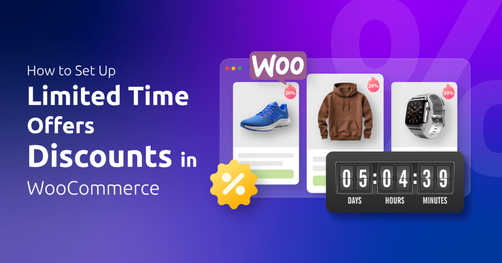 How to Set Up Limited Time Offers Discounts in WooCommerce
