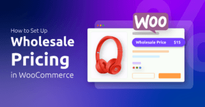 How to Set Up Wholesale Pricing in WooCommerce