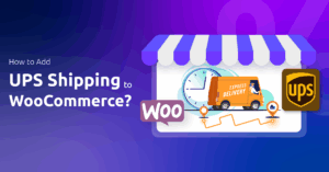 How to Add UPS Shipping to WooCommerce
