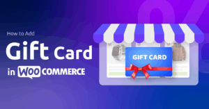 How to Add Gift Card in WooCommerce