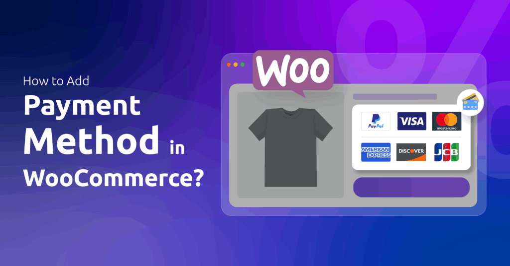 How to Add Payment Method in WooCommerce