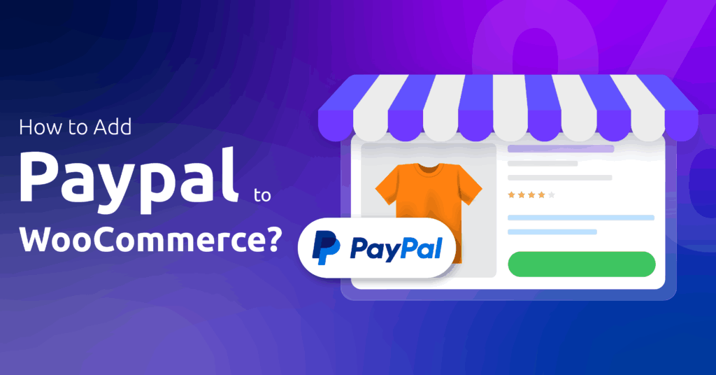 How to Add Paypal to WooCommerce
