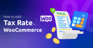 How to Add Tax Rate in WooCommerce