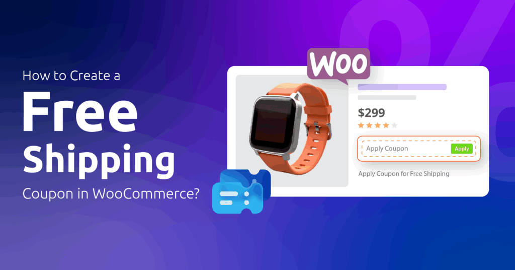 How to Create a Free Shipping Coupon in WooCommerce