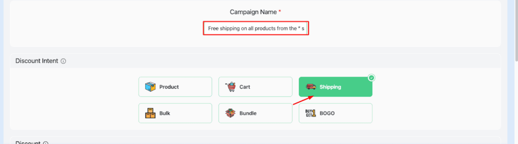 Start by setting your campaign name and then setting your discount intent as free shipping.