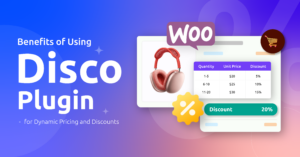 What Are the Benefits of Using the Disco Plugin for WooCommerce Dynamic Pricing and Discounts